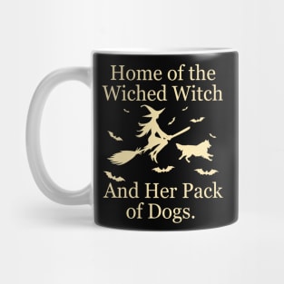 Home Of The Wicked Witch And Her Pack Of Dog Funny Halloween Mug